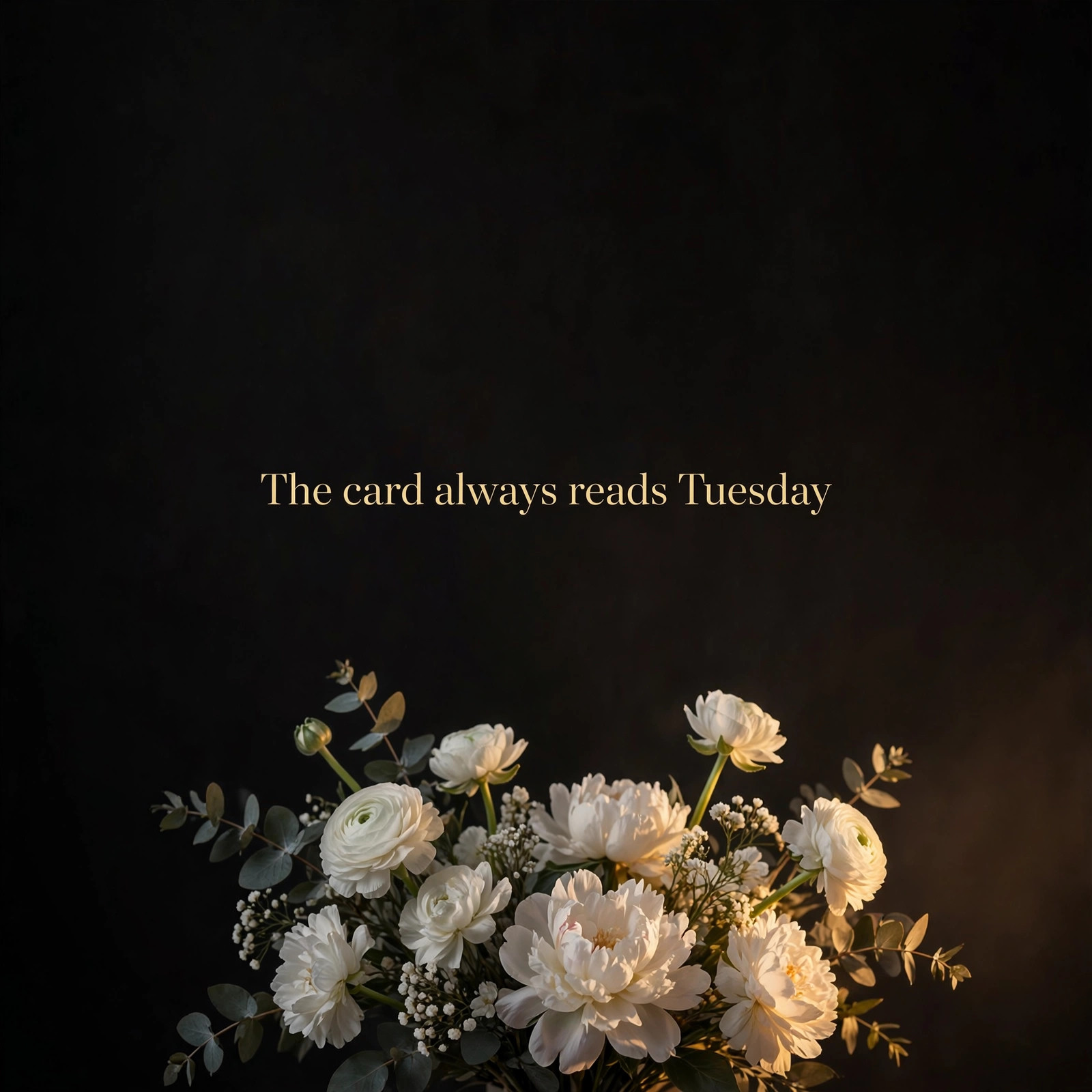 AI-generated art of white flowers in gold light with the words The card always reads Tuesday centered in the middle of the image