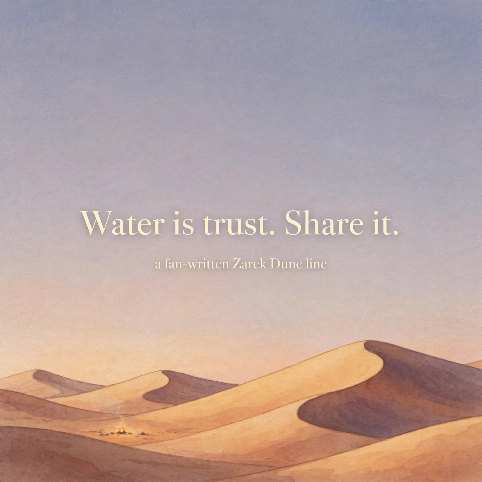 Quote card reading 'Water is trust. Share it.' over a painted desert-dusk scene